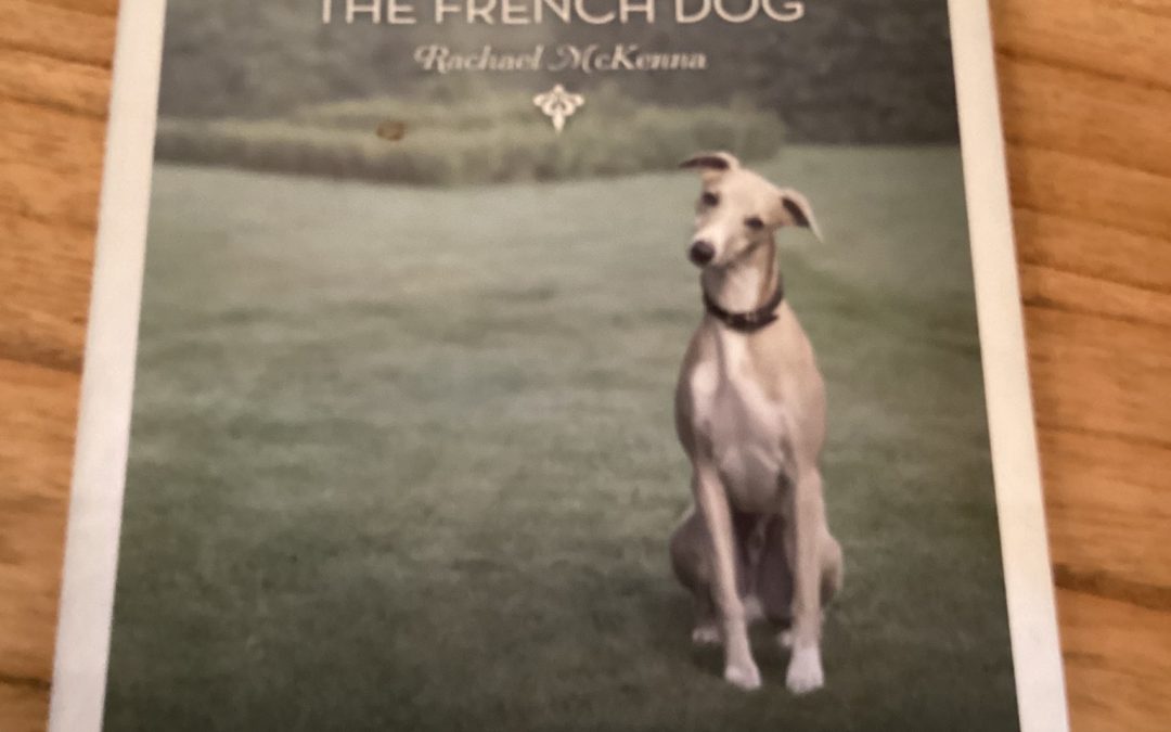 The French Dog by Rachel McKenna $29.95