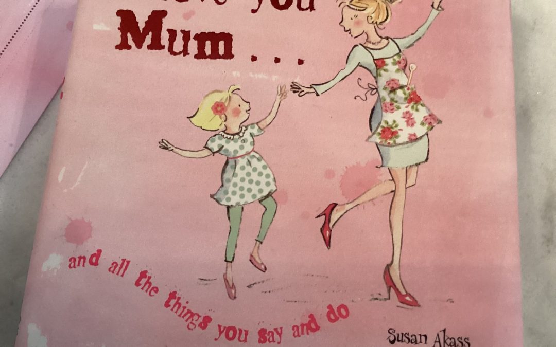 I Love You Mum…. by Susan Akass Book $14.99